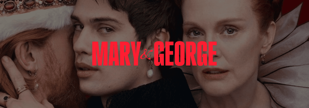 Dove guardare Mary & George in streaming nel 2025